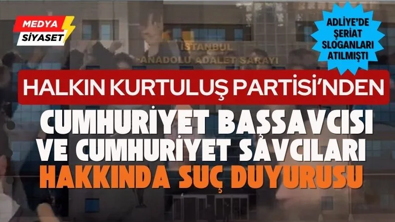 Türkiye Cumhuriyeti Adliyesinde ‘Yaşasın şeriat’ sloganları atıldı!…HKP’den suç duyurusu