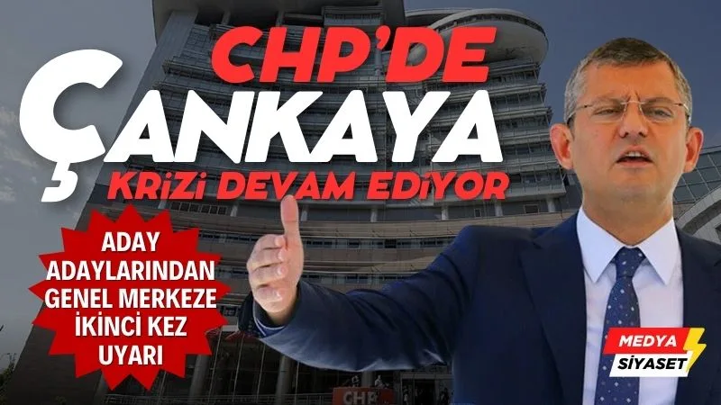 CHP’de Çankaya Krizi Devam Ediyor…Aday Aday Adaylarından Genel Merkeze Mevzuat Uyarısı