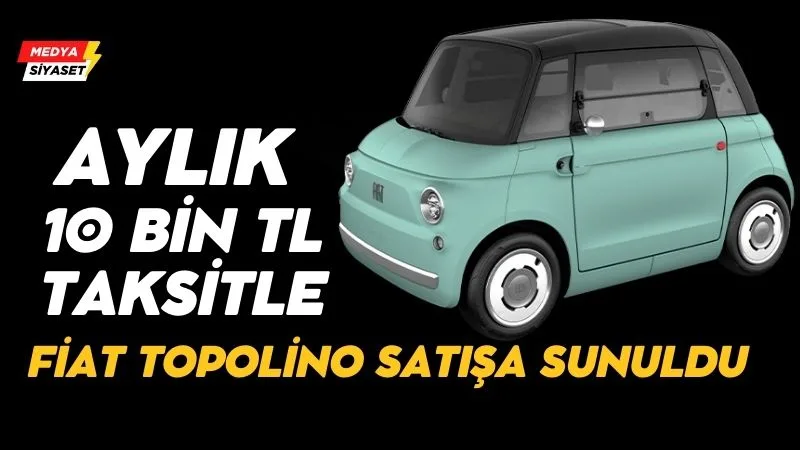 Fiat Topolino satışa sunuldu: Aylık 10 bin TL taksit imkânı ve 449 bin 900 TL…