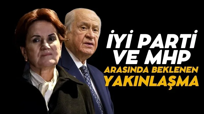 MHP ve İYİ Parti arasında kurultay yakınlaşması