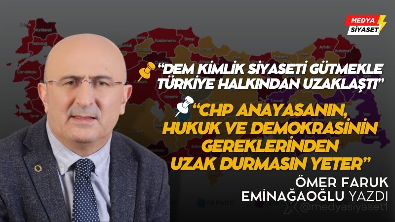 2024 seçimleri ve siyasi partiler (Bölüm 2) – Ömer Faruk Eminağaoğlu Yazdı