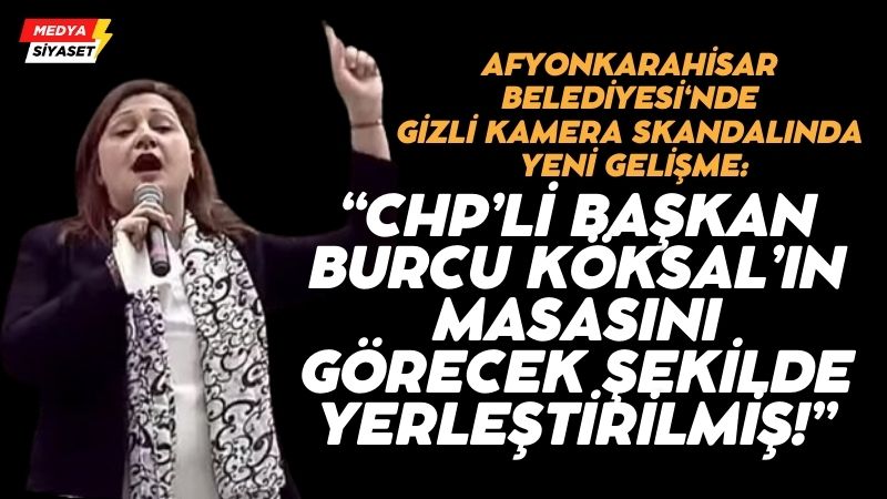 Afyonkarahisar Belediyesi’nde gizli kamera yuvası görüntülendi:Burcu Köksal’ın masasını görecek şekilde yerleştirilmiş!