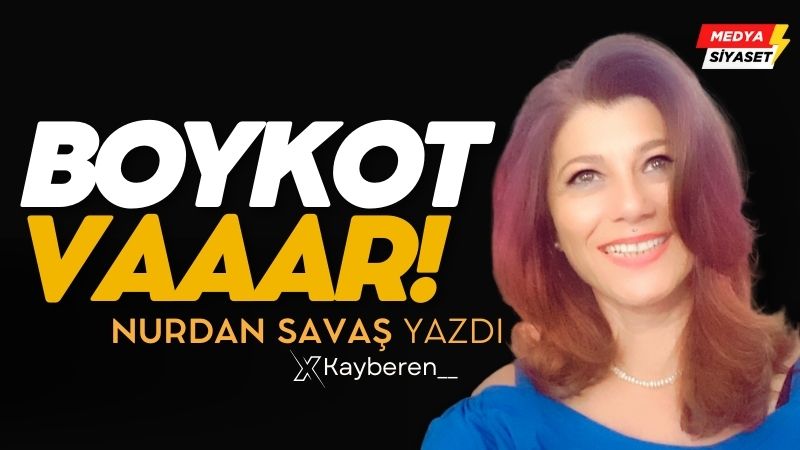BoykOT Vaaar! | Nurdan Savaş Yazdı