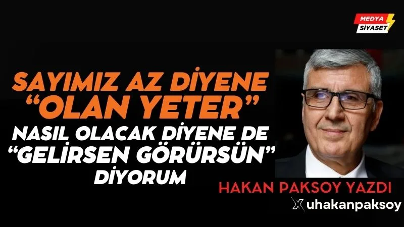 Olan Yeter – Hakan Paksoy Yazdı