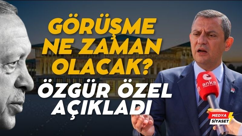 Özgür Özel’den Erdoğan’la görüşme ile ilgili yeni açıklama: Ne zaman gerçekleşecek?