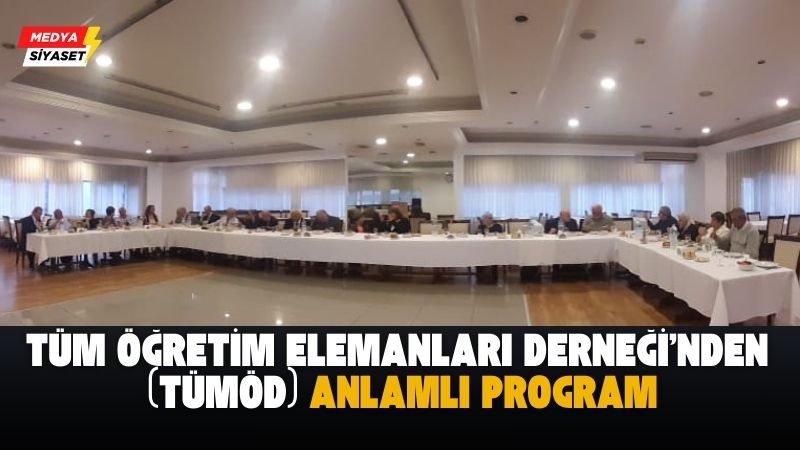 Tüm Öğretim Elemanları Derneği’nden (TÜMÖD) anlamlı program