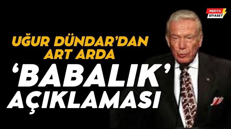 Uğur Dündar’dan art arda ‘babalık’ açıklaması: ‘Mahkemenin gizlilik kararı olmasa…’