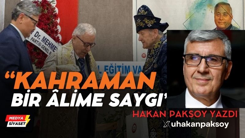 Kahraman bir âlime saygı – Hakan Paksoy Yazdı