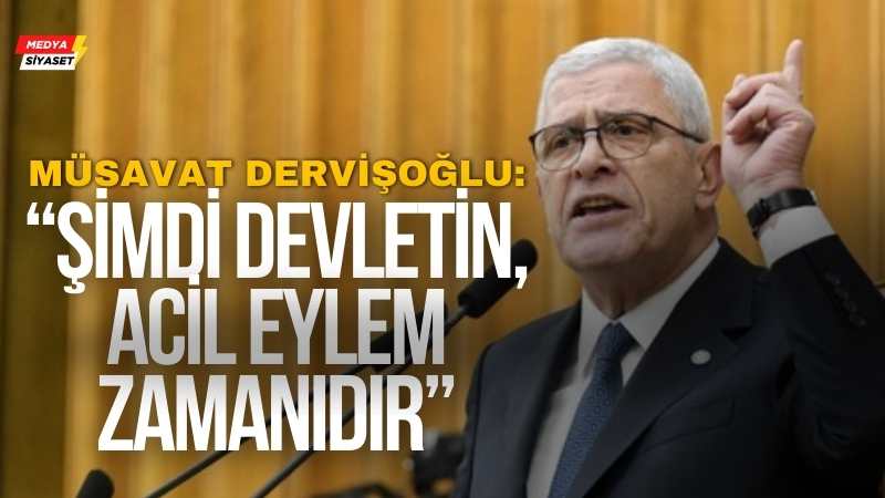 İYİ Parti Genel Başkanı Müsavat Dervişoğlu’ndan siyasi partileri sığınmacı mutabakatı çağrısı