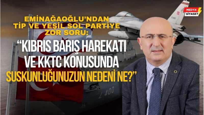 Ömer Faruk Eminağaoğlu’ndan TİP ve Yeşil Sol Partiye Kıbrıs ve KKTC eleştirisi