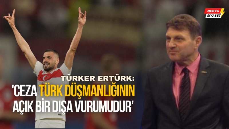 UEFA’nın ‘Merih Demiral’ ile ilgili verdiği karara bir tepkide Türker Ertürk’ten geldi