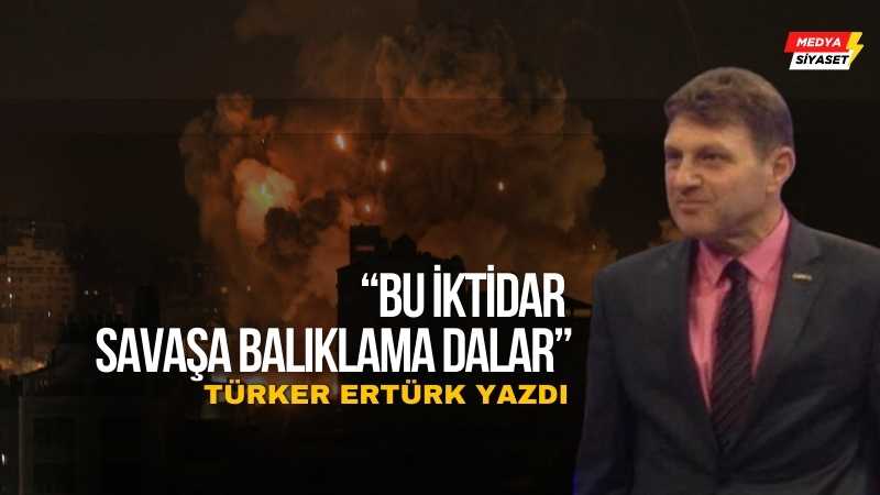 Bölgesel savaşa ne kadar yakınız? – Türker Ertürk Yazdı