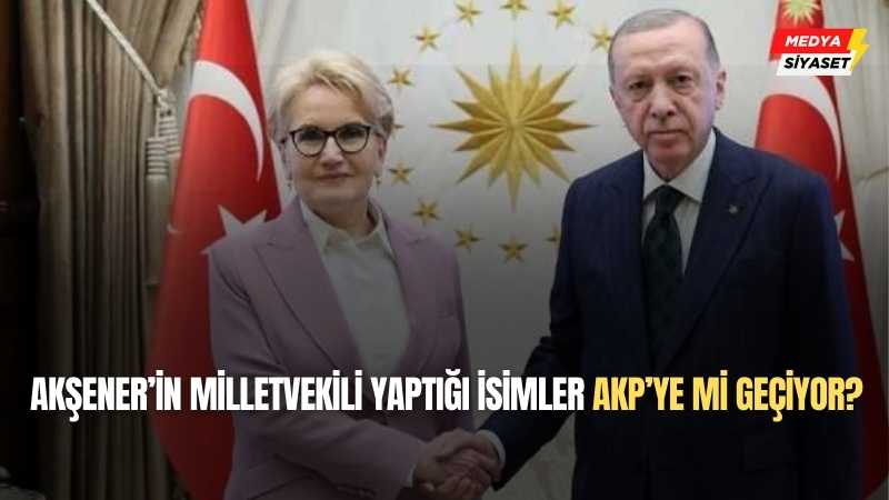 Dikkat çeken kulis: Akşener’in milletvekili yaptığı isimler AKP’ye mi geçiyor?