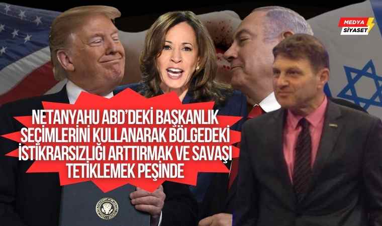 Türker Ertürk : Netanyahu bölgesel bir savaşı tetikleme peşinde