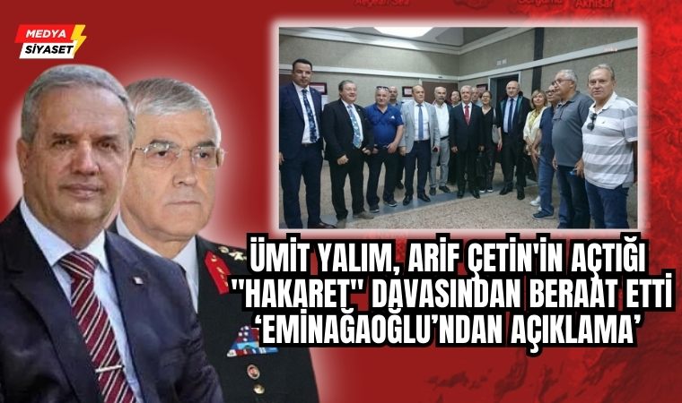 Eski MSB Genel Sekreteri Ümit Yalım, Arif Çetin’in açtığı “hakaret” davasından beraat etti