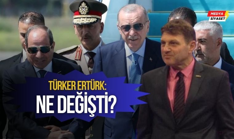Türker Ertürk : Pes ettik ve Sisi’ye teslim olduk