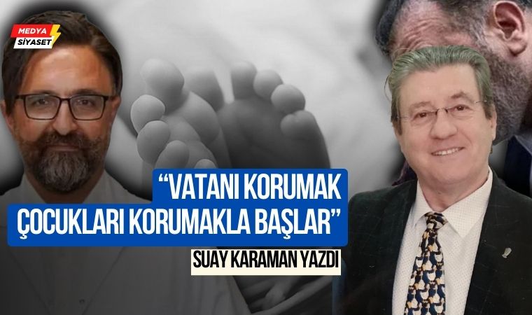 Yenidoğan Çetesi – Suay Karaman Yazdı