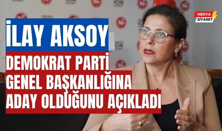 İlay Aksoy, parti yönetimine sert eleştiriler getirerek genel başkan adaylığını ilan etti