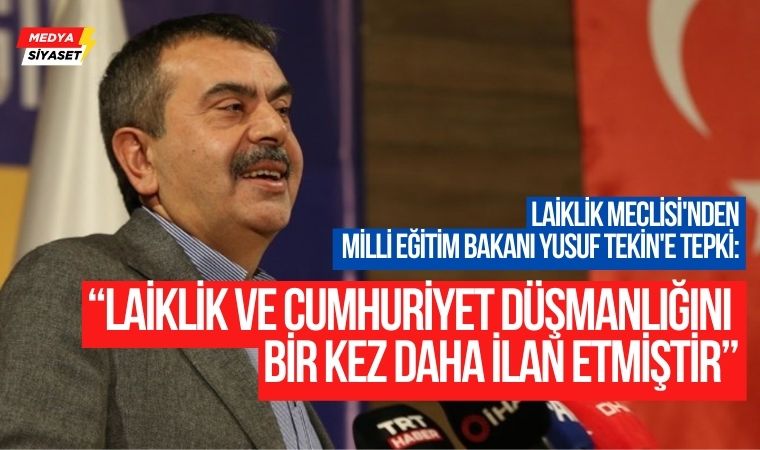 Laiklik Meclisi’nden Milli Eğitim Bakanı Yusuf Tekin’e tepki
