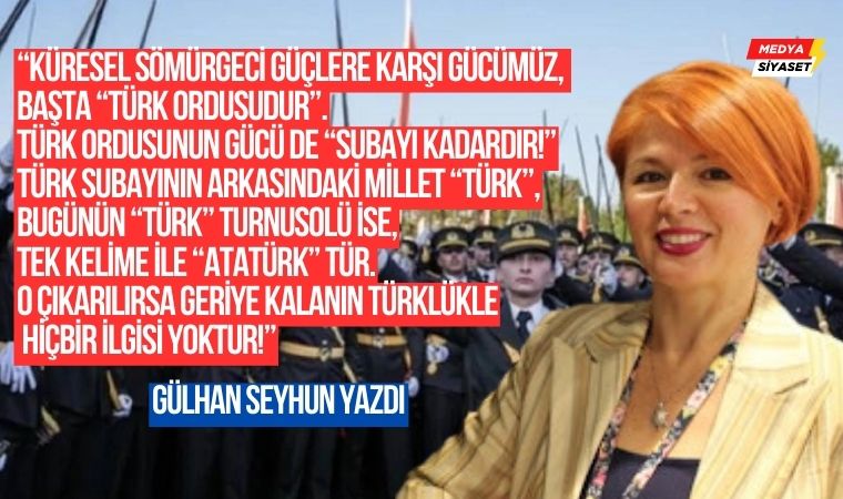 Mustafa Kemal’in Askerleriyiz! – Gülhan Seyhun Yazdı