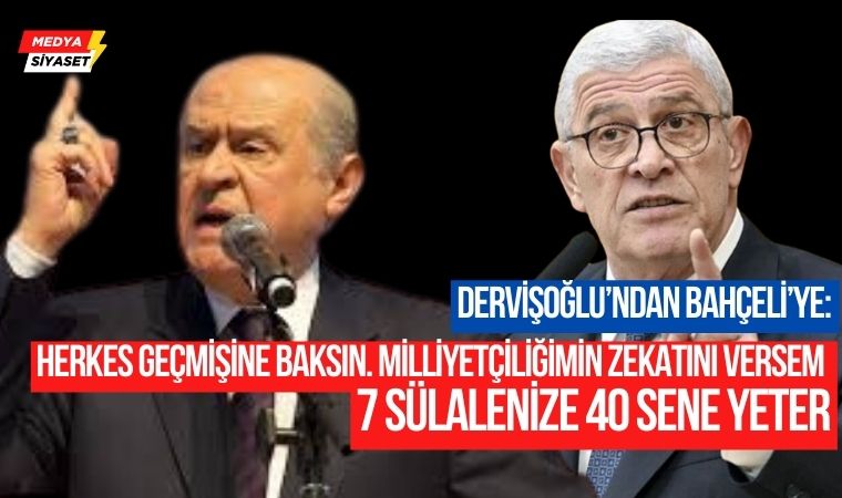 İYİ Parti Genel Başkanı Müsavat Dervişoğlu’ndan Devlet Bahçeli’ye sert cevap