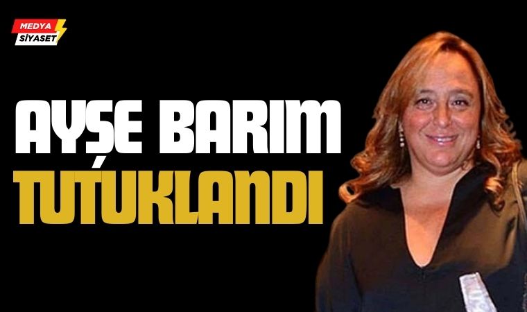 Ayşe Barım ‘Darbeye Teşebbüs’ Suçlaması ile Tutuklandı