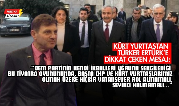 Kürt yurttaştan Türker Ertürk’e dikkat çeken mesaj
