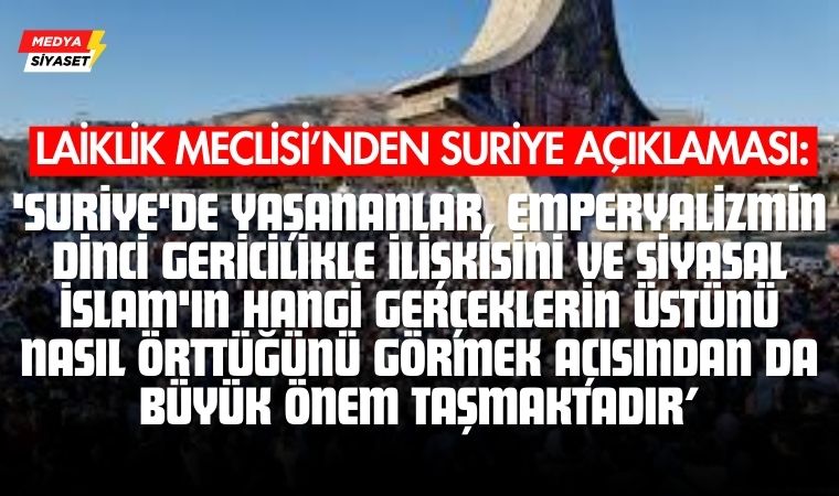 Laiklik Meclisi’nden dikkat çeken Suriye açıklaması