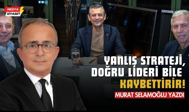 CHP’nin Ön Seçim Kararı: Yanlış Zaman, Yanlış Strateji! – Murat Selamoğlu Yazdı