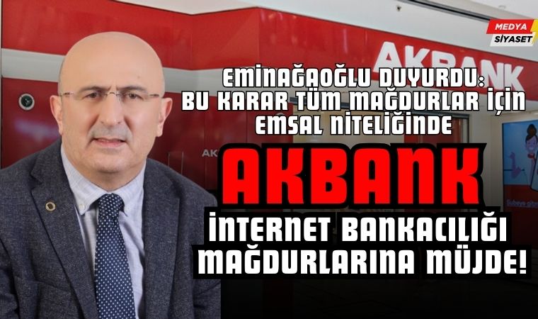 Ömer Faruk Eminağaoğlu Duyurdu “Akbank Mağdurlarına Emsal Niteliğinde Mahkeme Kararı”