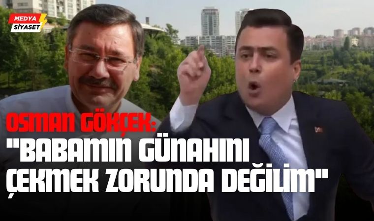 Osman Gökçek: ‘Ben babamın günahını çekmek zorunda değilim’