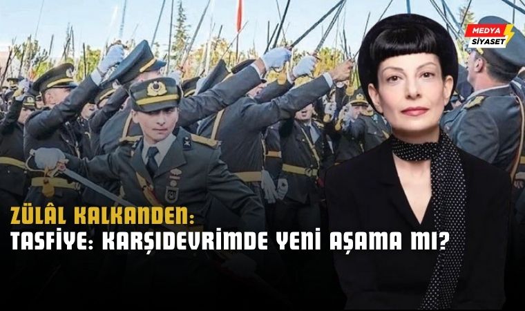 Tasfiye: Karşıdevrimde Yeni Aşama mı?… Zülâl Kalkandelen’den Dikkat Çeken Yazı