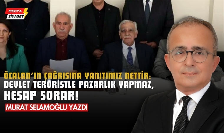 Terörist İle Pazarlık, Teröristbaşından Barış Güvercini Olmaz – Murat Selamoğlu Yazdı