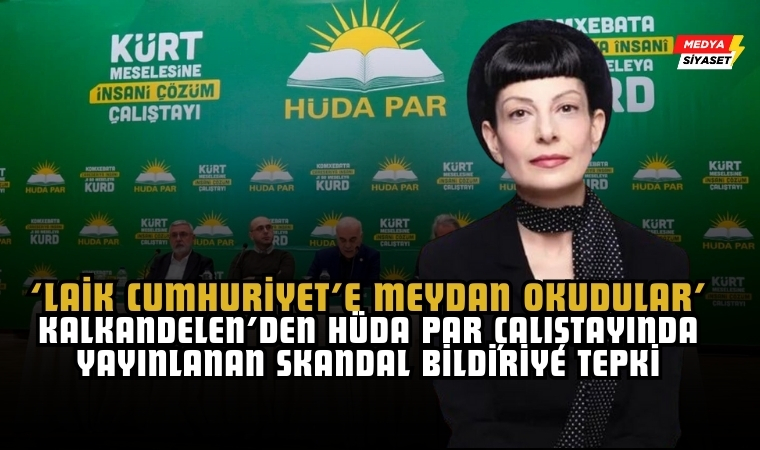 Zülâl Kalkandelen Uyardı: HÜDA PAR Çalıştayında Anayasal Suç İşlendi!
