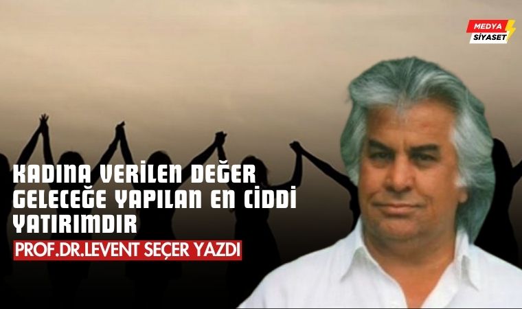 Beyaz Yeşil Mor Kadın – Prof.Dr. Levent Seçer Yazdı