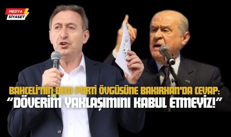 Devlet Bahçeli’nin DEM Parti övgüsüne Bakırhan’da cevap gecikmedi: “Döverim Yaklaşımını Kabul Etmeyiz”