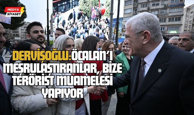 İYİ Parti Genel Başkanı Müsavat Dervişoğlu:Öcalan’ı meşrulaştıranlar, bize terörist muamelesi yapıyor