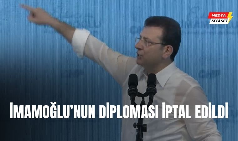 Ekrem İmamoğlu’nun Diploması İptal Edildi.