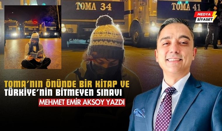 TOMA’nın Önünde Bir Kitap ve Türkiye’nin Bitmeyen Sınavı – Mehmet Emir Aksoy Yazdı