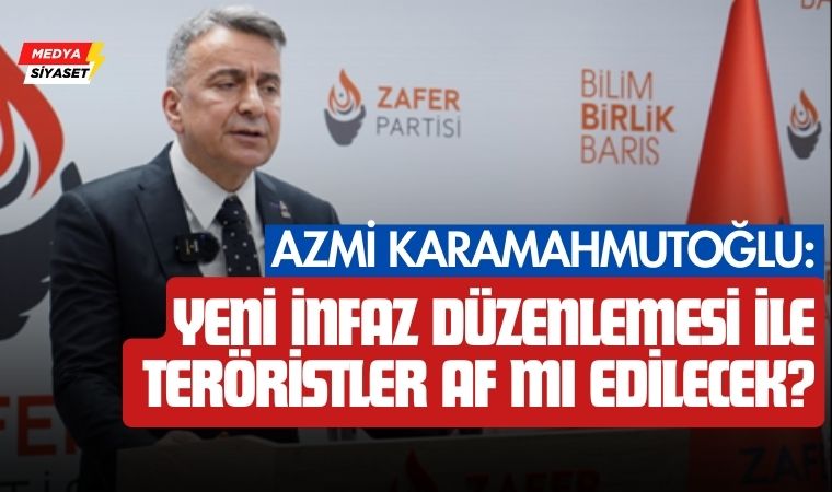 Zafer Partisi Sözcüsü Azmi Karamahmutoğlu ’ndan Hükümete Sert Eleştiriler