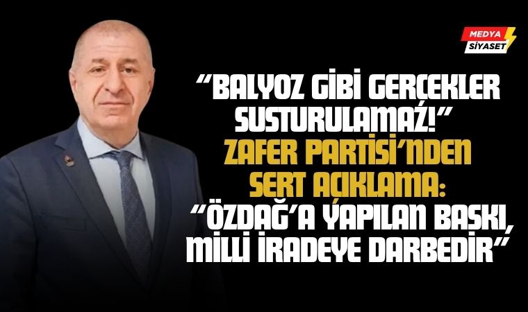 Zafer Partisi’nden Sert Açıklama: “Ümit Özdağ’a Yapılan Baskı, Milli İradeye Darbedir”