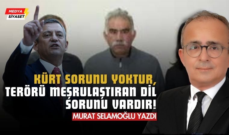 Kürt Sorunu Yoktur, Terörü Meşrulaştıran Dil Sorunu Vardır! – Murat Selamoğlu Yazdı