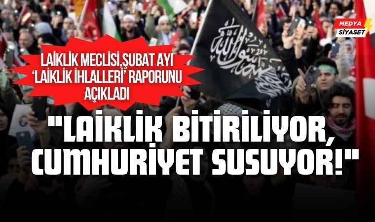 Laiklik Meclisi 101 Kapsamlı Başlıkla Şubat Ayı ‘Laiklik İhlalleri’ Raporunu açıkladı:“Devletin Her Kademesinde Karşı Devrim Yürürlükte!”