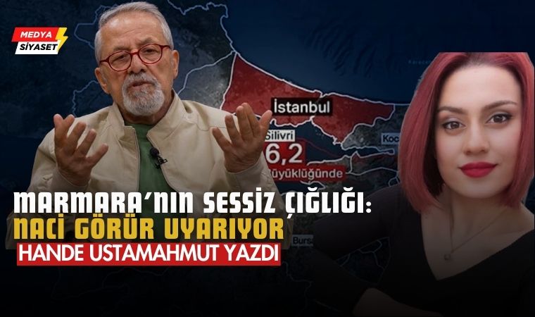 Marmara’nın Sessiz Çığlığı: Naci Görür Uyarıyor – Hande Ustamahmut