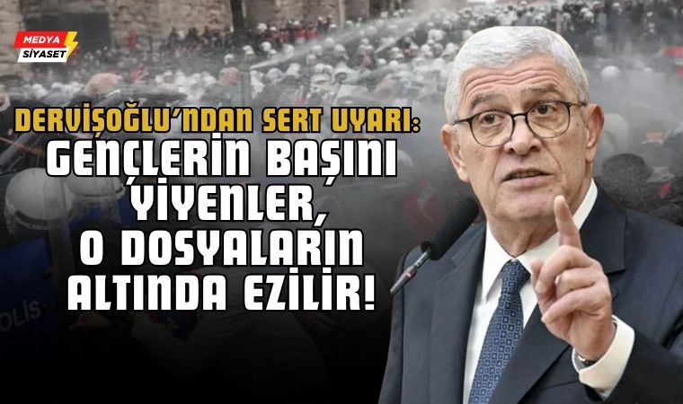 Müsavat Dervişoğlu’ndan Sert Uyarı: Gençlerin Başını Yiyenler, O Dosyaların Altında Ezilir!