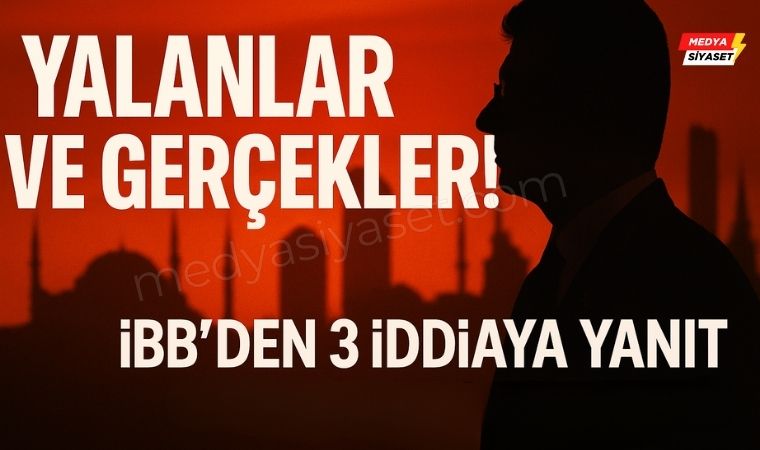 Yalanlara Geçit Yok: İBB’den Üç İddia Üç Gerçekle Çürütüldü