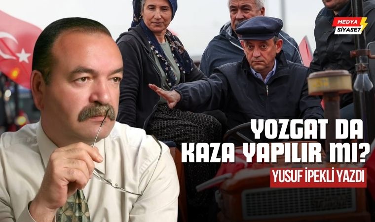 Yozgat da kaza yapılır mı?  – Yusuf İpekli Yazdı