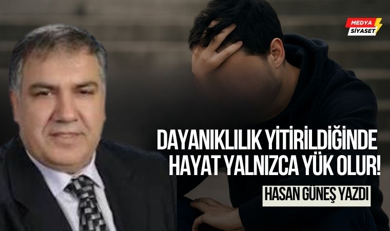 Dayanıklılık – Hasan Güneş Yazdı
