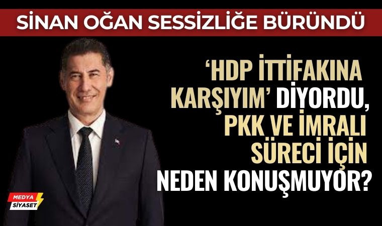 Sinan Oğan Sessizliğe Gömüldü: “HDP İttifakına Karşıyım” Diyordu, PKK ve İmralı Süreci İçin Neden Konuşmuyor?