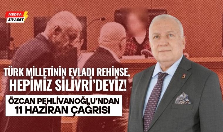 Zafer Partisi Genel Başkan Yardımcısı Özcan Pehlivanoğlu’ndan 11 Haziran Çağrısı